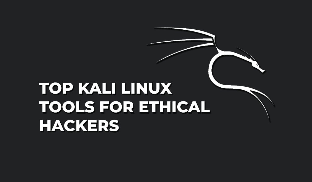 エシカルハッカーにとって最も役立つKali Linuxツールトップ5