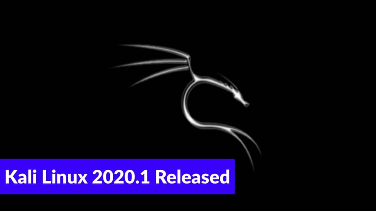 Kali Linux 2020.1 がリリースされました。今すぐダウンロードしてください。