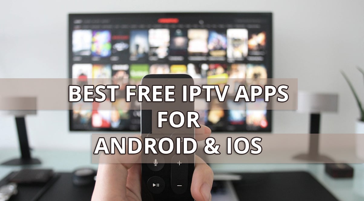 ベスト無料 IPTV アプリ 10 選: 2024 年に Android と iOS でライブ TV をストリーミング