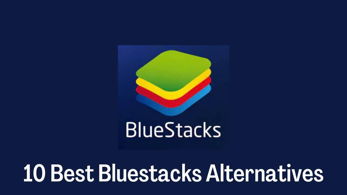 2024 年の Bluestacks に代わるベスト 10 (より高速で優れたエミュレータ)