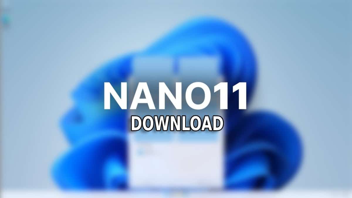 Nano11 ダウンロード ISO: Superlite Windows 11 バージョン